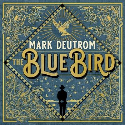 Mark Deutrom - The Blue Bird