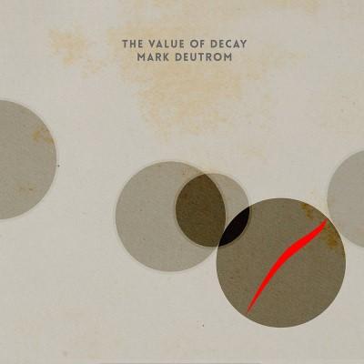 Mark Deutrom - The Value of Decay