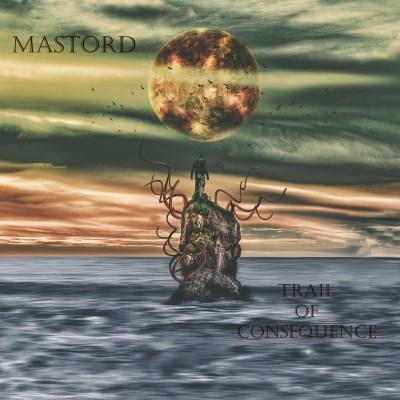 Mastord - Trail Of Consequence