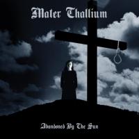 Mater Thallium - Abandoned By The Sun