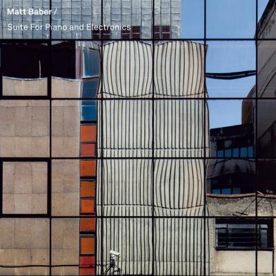 Matt Barber - Suite For Piano and Electronics