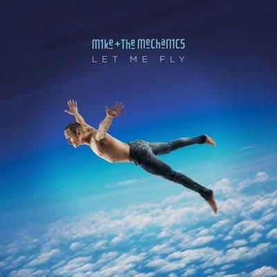 Mike and The Mechanics - Let Me Fly