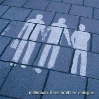 Millenium - Three Brothers' Epilogue