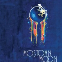 2013 - Mobtown Moon