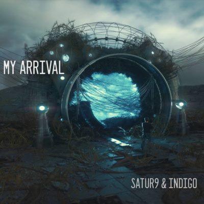 My Arrival - Satur9 and Indigo