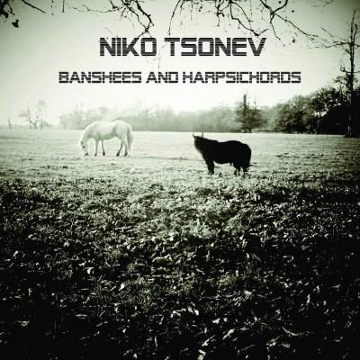 Niko Tsonev - Banshees and Harpsichords