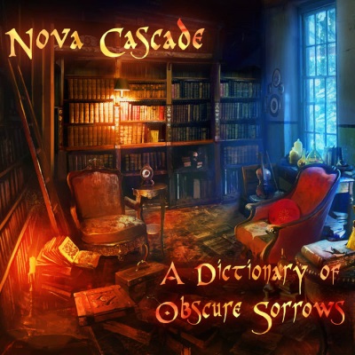 Nova Cascade - A Dictionary Of Obscure Sorrows