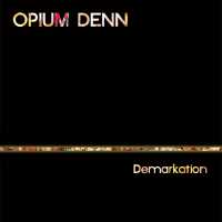 Opium Denn - Demarkation