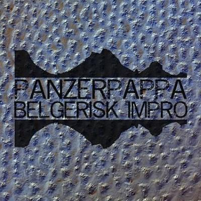 Panzerpappa - Belgerisk impro 