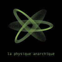 2016 - La Physique Anarchique 