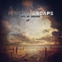 Perpetual Escape - Into my dreams