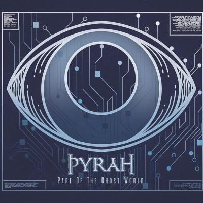 Pyrah - Part Of The Ghost World