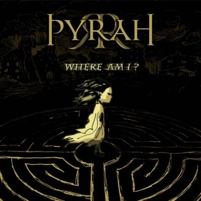 Pyrah - Where Am I