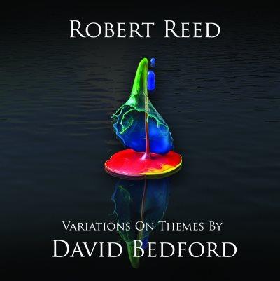 Robert Reed - Variations On Themes By David Bedford