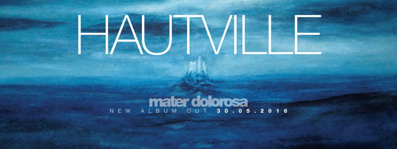 Hautville - Mater Dolorosa